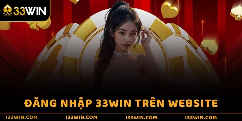 Đăng nhập 33WIN trên website