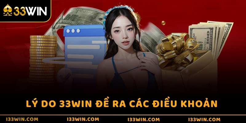 Lý do 33WIN đề ra các điều khoản