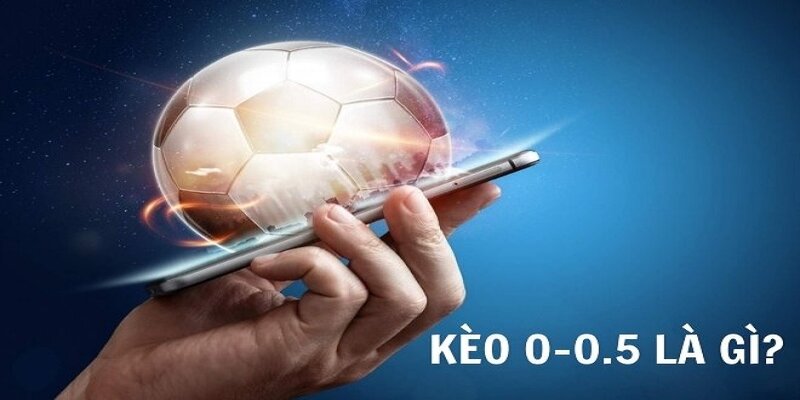 Kèo 0/0.5 là gì còn được gọi là kèo chấp 0.25 trái