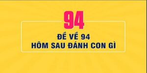 Mơ đề về 94 đánh con gì? Những bộ số lô đề đẹp nhất